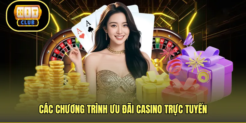 Các chương trình ưu đãi casino trực tuyến