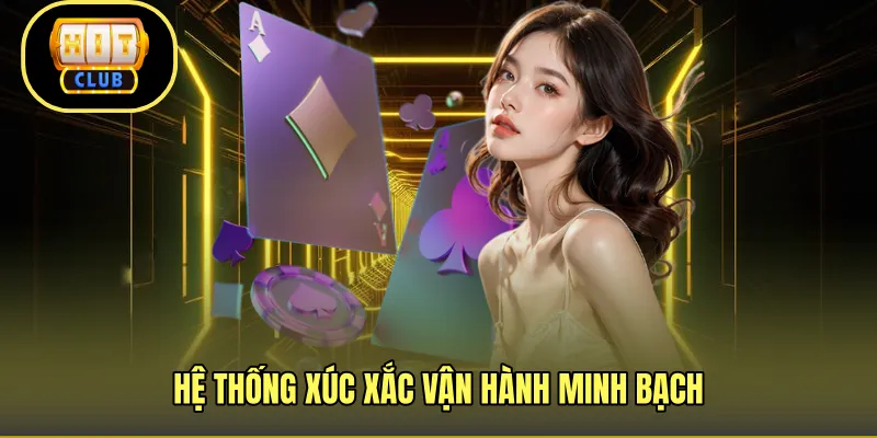 Hệ thống xúc xắc vận hành minh bạch