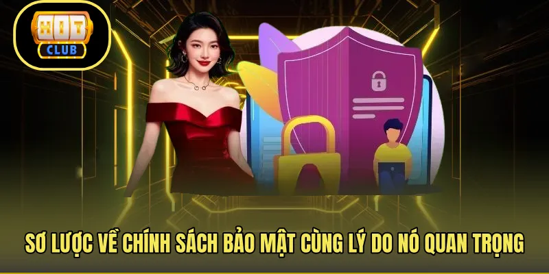 Sơ lược về chính sách bảo mật cùng lý do nó quan trọng